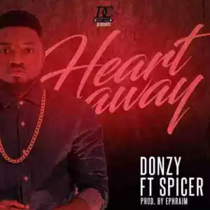 Donzy - Heart Away ft. Spicer (Prod. by Ephraim Beatz)